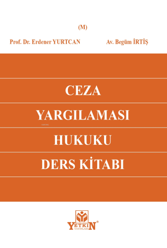 Ceza Yargılaması Hukuku Ders Kitabı | Begüm İrtiş | Yetkin Yayınları