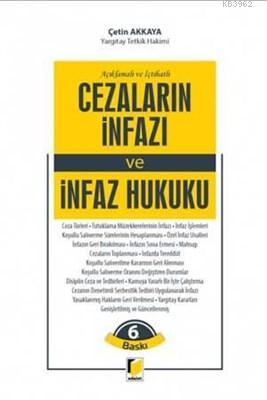 Cezaların İnfazı ve İnfaz Hukuku Açıklamalı ve İçtihatlı | Çetin Akkay