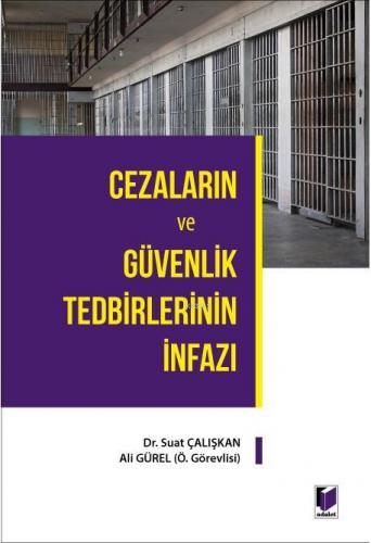 Cezaların ve Güvenlik Tedbirlerinin İnfazı | Suat Çalışkan | Adalet Ya