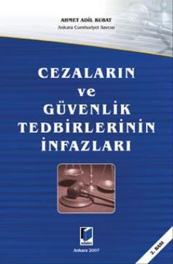 Cezaların ve Güvenlik Tedbirlerinin İnfazları | Ahmet Adil Kubat | Ada