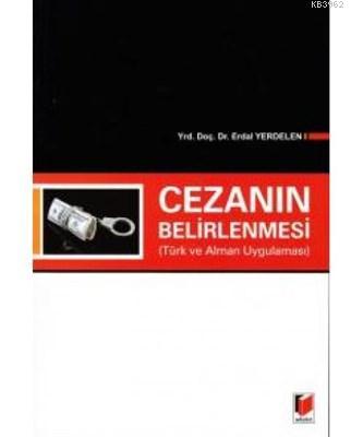 Cezanın Belirlenmesi Türk ve Alman Uygulaması | Erdal Yerdelen | Adale