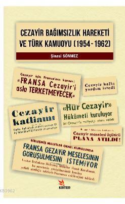 Cezayir Bağımsızlık Hareketi Ve Türk Kamuoyu (1954–1962) | Şinasi Sönm