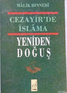 Cezayir´de İslama Yeniden Doğuş | Malik Bin Nebi | Boğaziçi Yayınları