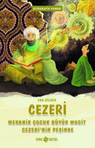 Cezeri-Mekanik Çocuk Büyük Mucit Cezeri'nin Peşinde | Eda Bildek | Gen