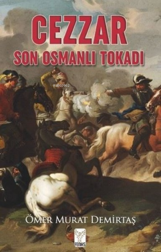 Cezzar - Son Osmanlı Tokadı | Ömer Murat Demirtaş | Feniks Kitap