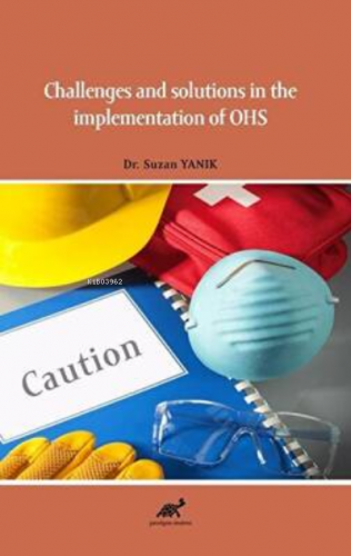 Challenges and solutions in the implementation of OHS | Suzan Yanık | 