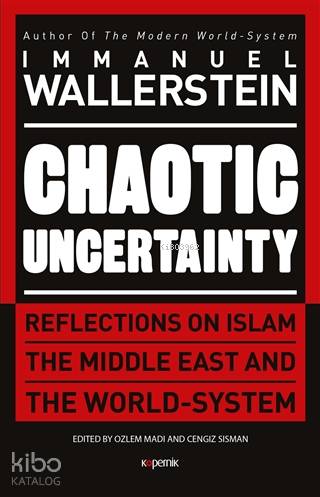 Chaotic Uncertainty | Immanuel Wallerstein | Kopernik Kitap