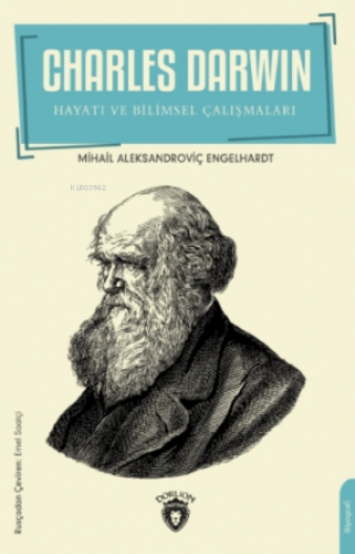 Charles Darwin;Hayatı ve Bilimsel Çalışmaları | Mihail Aleksandroviç E