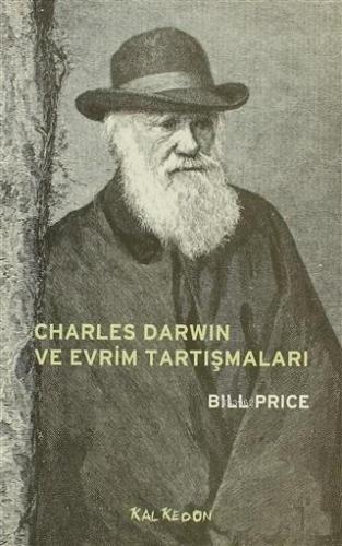 Charles Darwin ve Evrim Tartışmaları | Bill Price | Kalkedon Yayıncılı