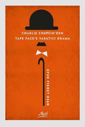 Charlie Chaplin'den Tape Face'e Yaratıcı Drama | Ufuk Fikret Ozan | Ak