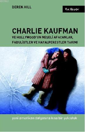 Charlie Kaufman ve Hollywoodun Neşeli Afacanlar, Fabulistler ve Hayalp