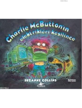 Charlie McButton'ın Elektrikleri Kesilince | Suzanne Collins | Pegasus