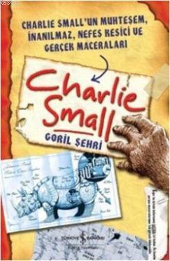 Charlie Small - Goril Şehri | Charlie Small | Türkiye İş Bankası Kültü