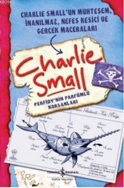 Charlie Small - Perfidy'nin Parfümlü Korsanları | Charlie Small | Türk