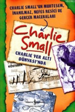 Charlie Yer Altı Dünyası'nda | Charlie Small | Türkiye İş Bankası Kült