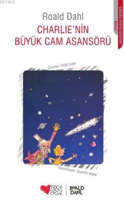 Charlie'nin Büyük Cam Asansörü | Roald Dahl | Can Çocuk Yayınları