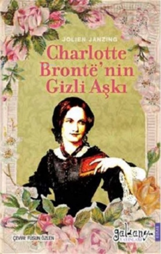 Charlotte Bronte'nin Gizli Aşkı | Jolien Janzing | Güldünya Yayınları