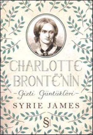 Charlotte Bronte'nin Gizli Günlükleri | Syrie James | Everest Yayınlar