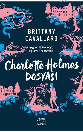 Charlotte Holmes Dosyası | Brittany Cavallaro | Yabancı Yayınları