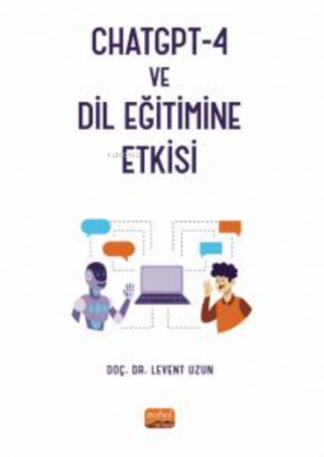 CHATGPT-4 ve Dil Eğitimine Etkisi | Levent Uzun | Nobel Bilimsel Eserl