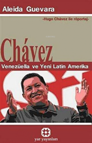 Chavez Venezüella ve Yeni Latin Amerika | Aleida Guevara | Yar Yayınla