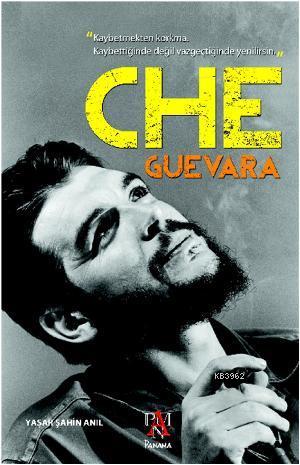 Che Guevara | Yaşar Şahin Anıl | Panama Yayıncılık