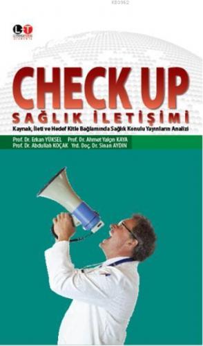 Check Up - Sağlık İletişimi | Ahmet Yalçınkaya | Literatürk Yayınları