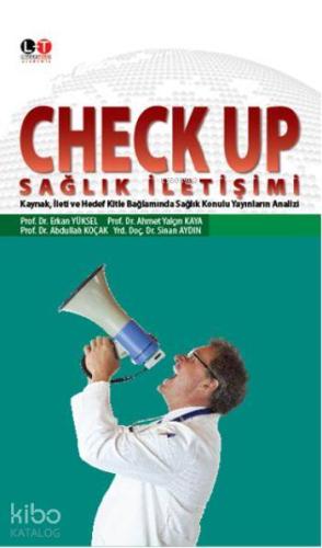 Check Up - Sağlık İletişimi | Ahmet Yalçınkaya | Literatürk Yayınları