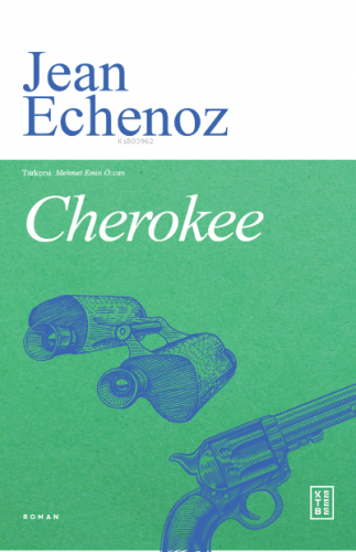 Cherokee | Jean Echenoz | Ketebe Yayınları