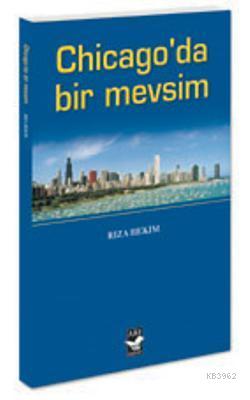 Chicago'da Bir Mevsim | Rıza Hekim | Arı Sanat Yayınları