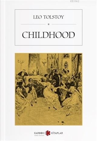 Childhood | Lev Nikolayeviç Tolstoy | Karbon Kitaplar