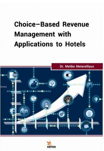 Choice-Based Revenue Management with Applications to Hotels | Melike M