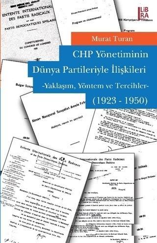 CHP Yönetiminin Dünya Partileriyle İlişkileri; Yaklaşım, Yöntem ve Ter