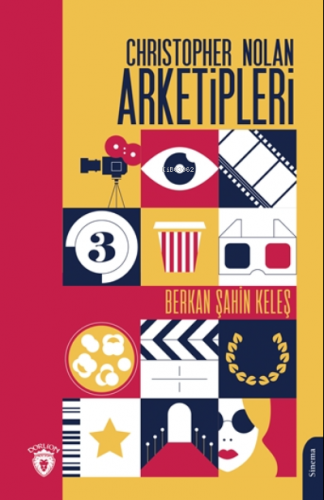 Christopher Nolan Arketipleri | Berkan Şahin Keleş | Dorlion Yayınevi