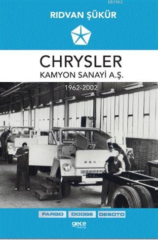 Chrysler Kamyon Sanayi A.Ş. 1962-2002 | Rıdvan Şükür | Gece Kitaplığı 