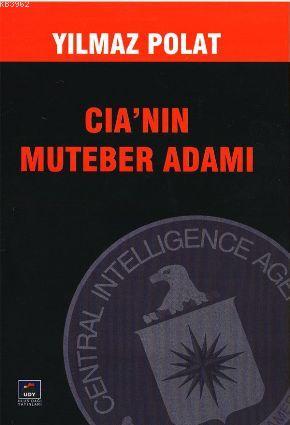 CIA'nin Muteber Adamı | Yılmaz Polat | Ulus Dağı Yayınları