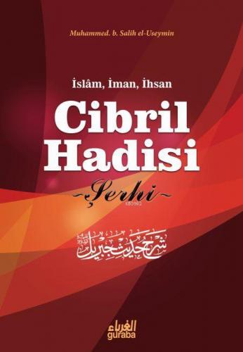 Cibril Hadisi Şerhi; İslam İman ve İhsan | Muhammed b. Salih El-Useymî