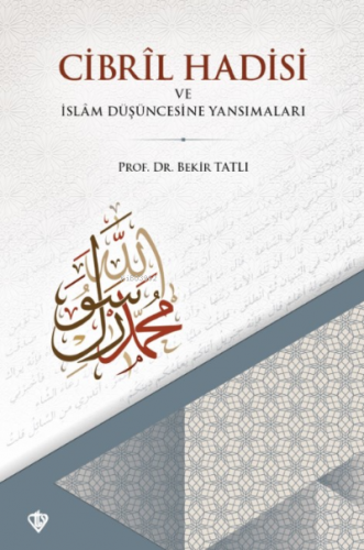 Cibril Hadisi | Bekir Tatlı | Türkiye Diyanet Vakfı Yayınları