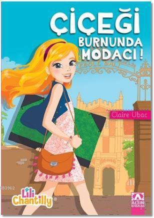 Çiçeği Burnunda Modacı! | Claire Ubac | Altın Kitaplar