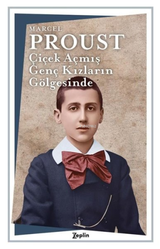 Çiçek Açmış Genç Kızların Gölgesinde | Marcel Proust | Zeplin Kitap