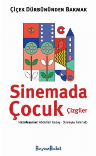 Çiçek Dürbününden Bakmak - Sinemada Çizgi Çocuklar | Sümeyra Turanalp 