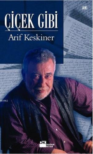 Çiçek Gibi | Arif Keskiner | Doğan Kitap