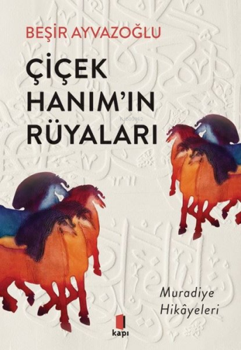 Çiçek Hanım'ın Rüyaları - Muradiye Hikayeleri | Beşir Ayvazoğlu | Kapı