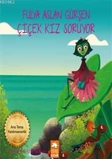 Çicek Kız Soruyor | Fulya Aslan Gürşen | Eksik Parça Yayınları