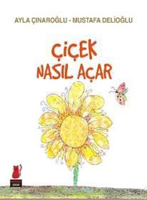 Çiçek Nasıl Açar | Ayla Çınaroğlu | Kırmızıkedi Çocuk