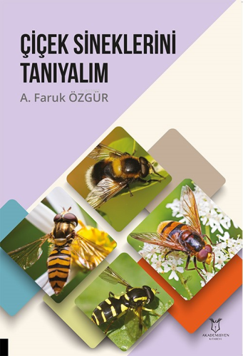 Çiçek Sineklerini Tanıyalım | A. Faruk Özgür | Akademisyen Kitabevi