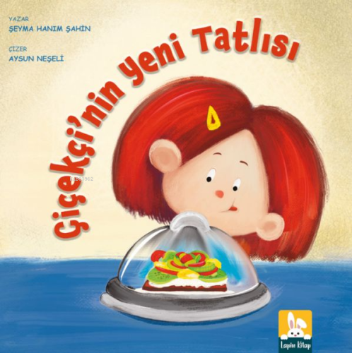 Çiçekçinin Yeni Tatlısı | Şeyma Hanım Şahin | Lapin Kitap