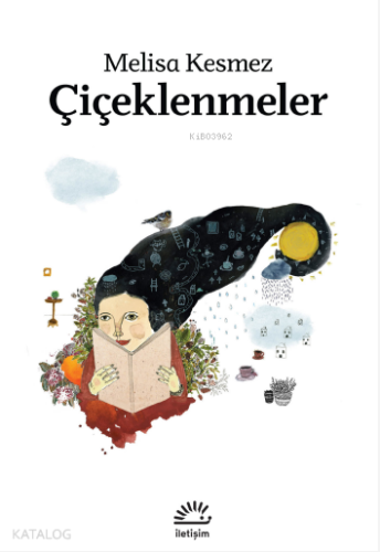 Çiçeklenmeler | Melisa Kesmez | İletişim Yayınları