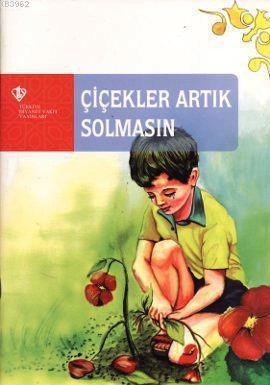 Çiçekler Artık Solmasın | Celalettin Kurt | Türkiye Diyanet Vakfı Yayı