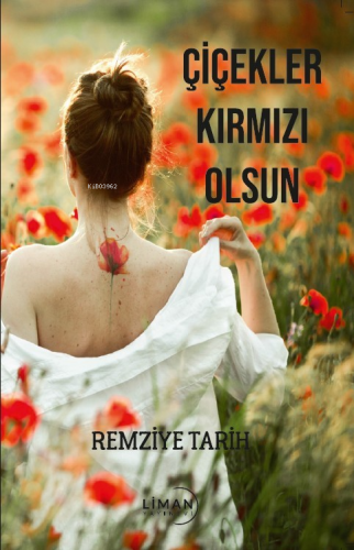 Çiçekler Kırmızı Olsun | Remziye Tarih | Liman Yayınevi